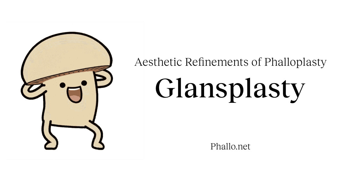 Glansplasty: Aesthetic Refinements of Phalloplasty